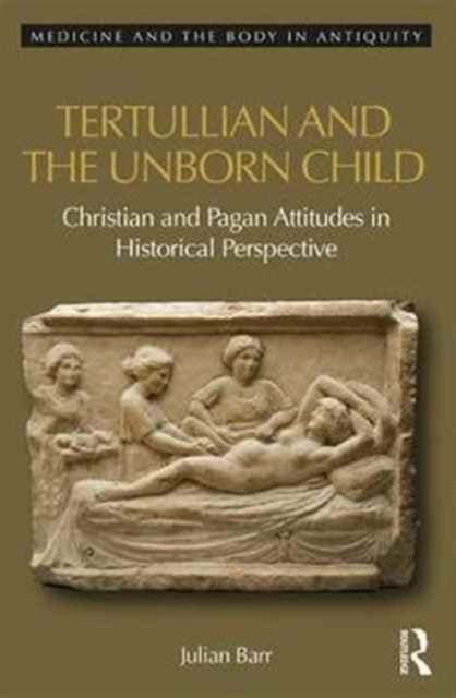 Book cover of: Tertullian and the Unborn Child. By: Julian Barr