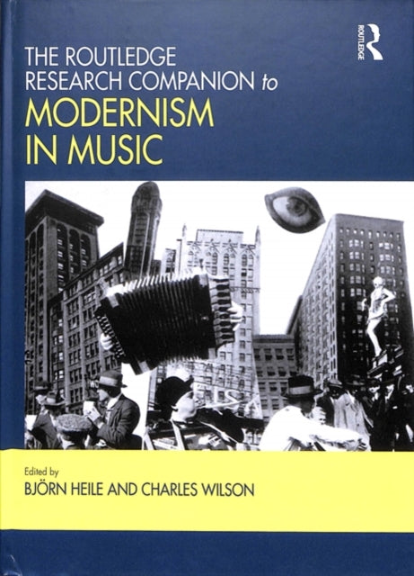The Routledge Research Companion to Modernism in Music