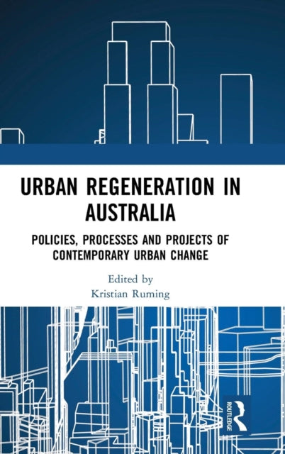 Book cover of: Urban Regeneration in Australia. By: Kristian Ruming