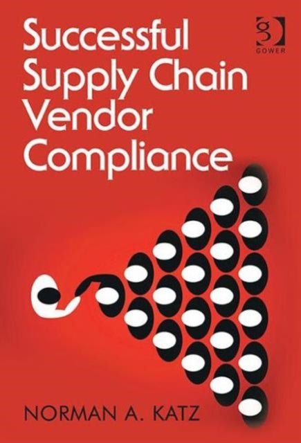 Book cover of: Successful Supply Chain Vendor Compliance. By: Norman A. Katz