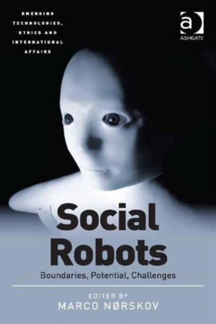 Book cover of: Social Robots. By: Marco Norskov