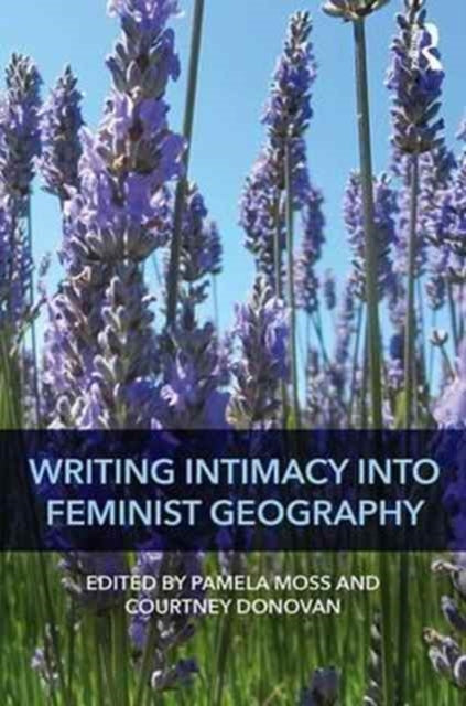 Book cover of: Writing Intimacy into Feminist Geography. By: Pamela Moss