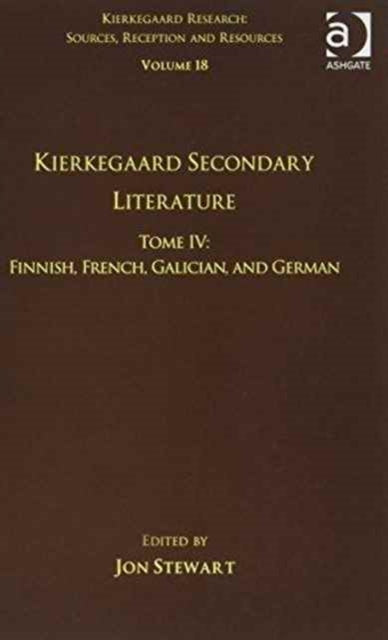 Book cover of: Volume 18, Tome IV: Kierkegaard Secondary Literature. By: Jon Stewart
