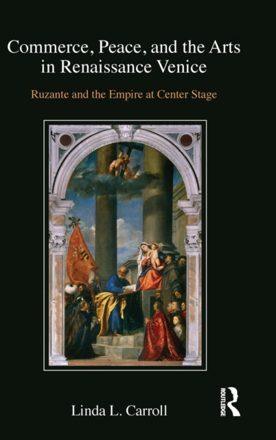 Book cover of: Commerce, Peace, and the Arts in Renaissance Venice. By: Linda L. Carroll