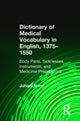 Book cover of: Dictionary of Medical Vocabulary in English, 1375–1550. By: Juhani Norri