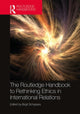Book cover of: Routledge Handbook to Rethinking Ethics in International Relations. By: Birgit Schippers