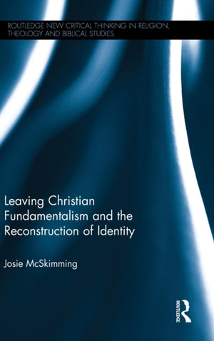 Leaving Christian Fundamentalism and the Reconstruction of Identity