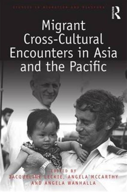 Book cover of: Migrant Cross-Cultural Encounters in Asia and the Pacific. By: Jacqueline Leckie
