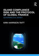 Book cover of: Island Compliance Risk and the Protocol of Global Finance. By: Kirk Taitt