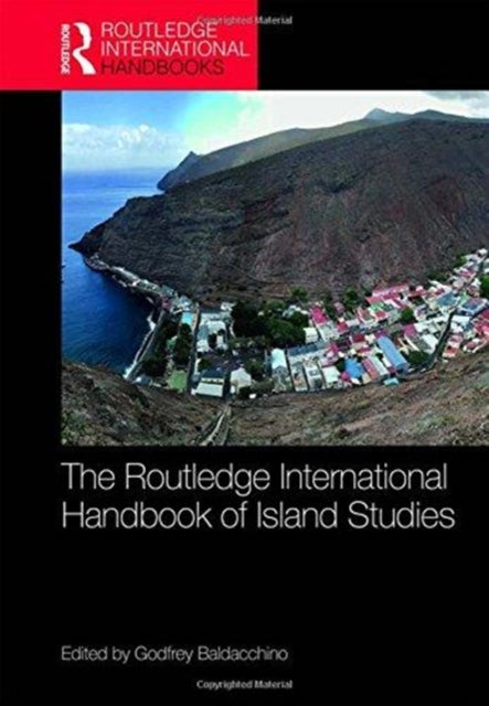 Book cover of: Routledge International Handbook of Island Studies. By: Godfrey Baldacchino