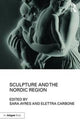 Book cover of: Sculpture and the Nordic Region. By: Sara Ayres