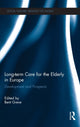 Book cover of: Long-term Care for the Elderly in Europe. By: Bent Greve