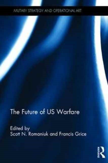Book cover of: Future of US Warfare. By: Scott Nicholas Romaniuk
