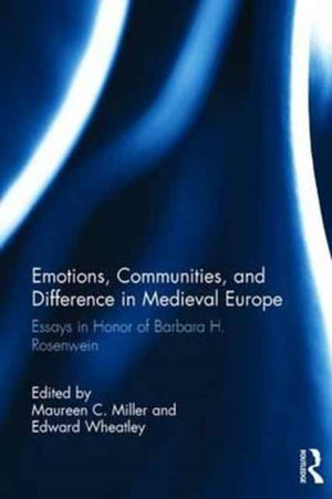 Emotions, Communities, and Difference in Medieval Europe
