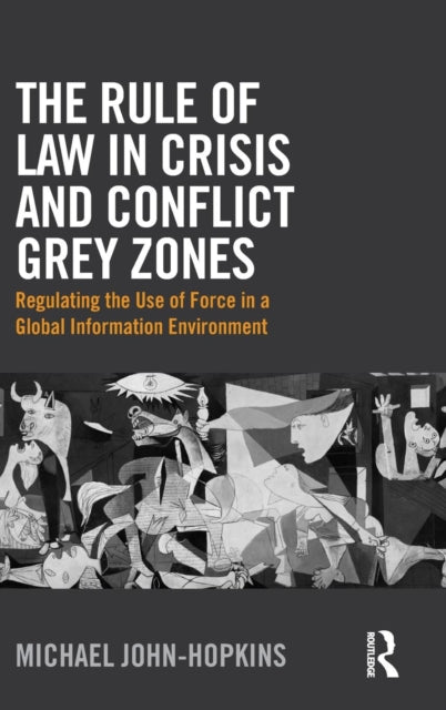 Book cover of: Rule of Law in Crisis and Conflict Grey Zones. By: Michael John-Hopkins