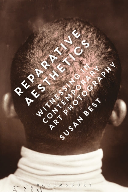 Book cover of: Reparative Aesthetics. By: Susan Best