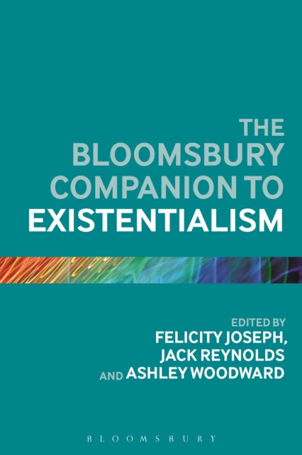 Book cover of: Bloomsbury Companion to Existentialism. By: Felicity Joseph