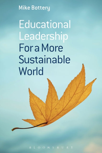 Book cover of: Educational Leadership for a More Sustainable World. By: Mike Bottery