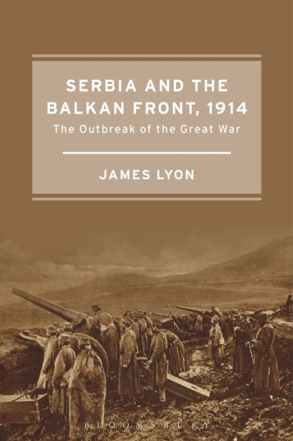 Book cover of: Serbia and the Balkan Front, 1914. By: James B. Lyon