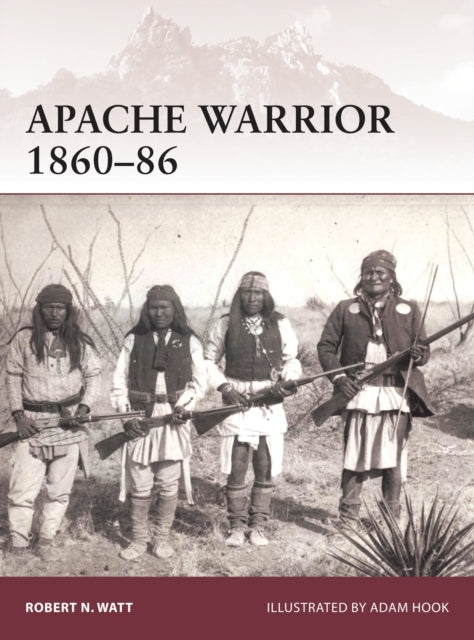 Book cover of: Apache Warrior 1860–86. By: Robert N. Watt