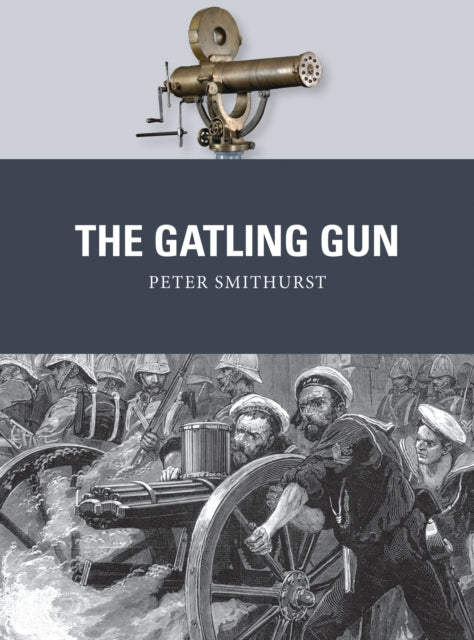 Book cover of: Gatling Gun. By: P. G. Smithurst