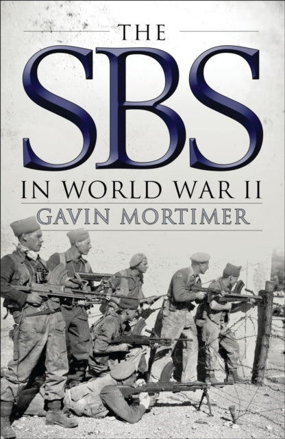 Book cover of: SBS in World War II. By: Gavin Mortimer