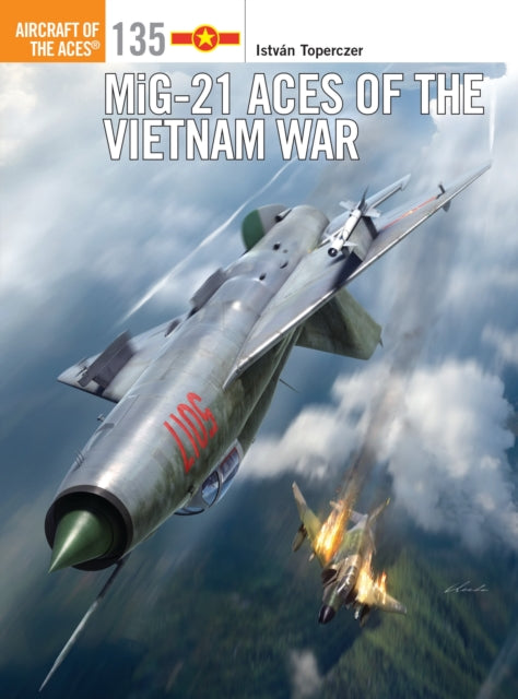 Book cover of: MiG-21 Aces of the Vietnam War. By: István Toperczer