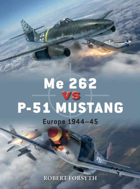 Book cover of: Me 262 vs P-51 Mustang. By: Forsyth, Robert