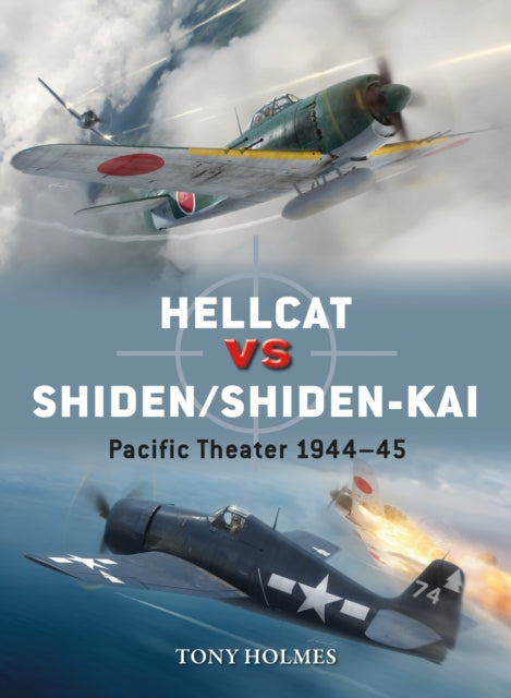 Book cover of: Hellcat vs Shiden/Shiden-Kai. By: Tony Holmes