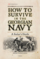 Book cover of: How to Survive in the Georgian Navy. By: Bruno Pappalardo