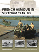 Book cover of: French Armour in Vietnam 1945–54. By: Simon Dunstan