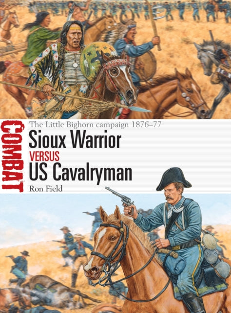 Book cover of: Sioux Warrior vs US Cavalryman. By: Ron Field