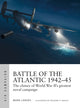 Book cover of: Battle of the Atlantic 1942–45. By: Mark Lardas