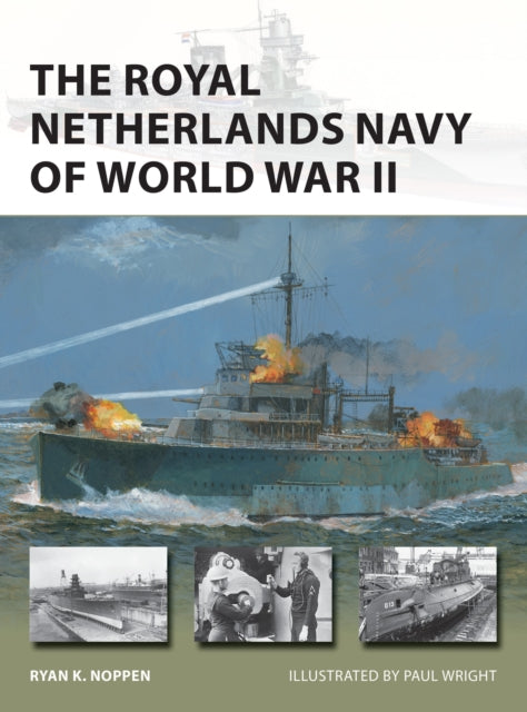 Book cover of: Royal Netherlands Navy of World War II. By: Ryan K. Noppen