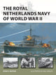 Book cover of: Royal Netherlands Navy of World War II. By: Ryan K. Noppen