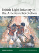 Book cover of: British Light Infantry in the American Revolution. By: Robbie MacNiven