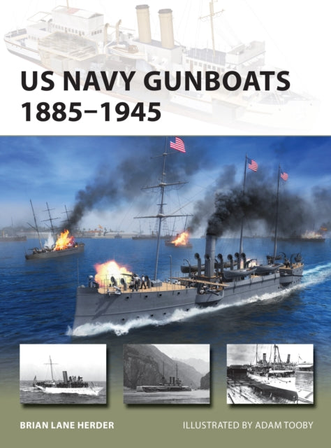 Book cover of: US Navy Gunboats 1885–1945. By: Brian Lane Herder