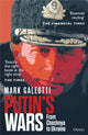Putin's Wars, From Chechnya to Ukraine 9781472847553 Mark Galeotti