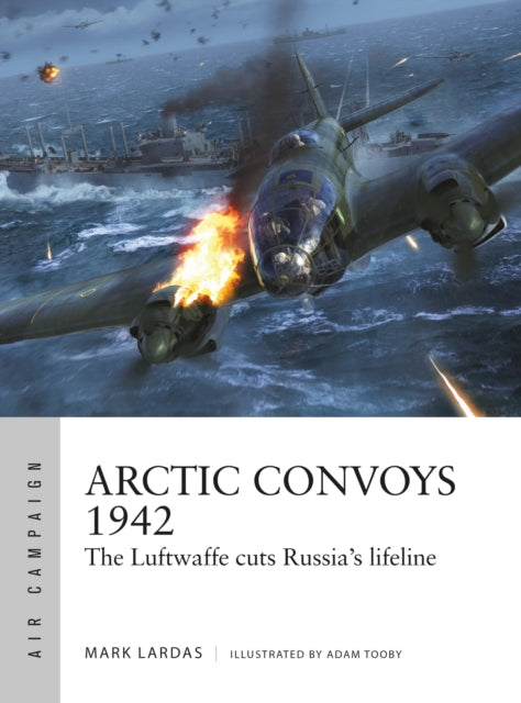 Book cover of: Arctic Convoys 1942. By: Mark Lardas