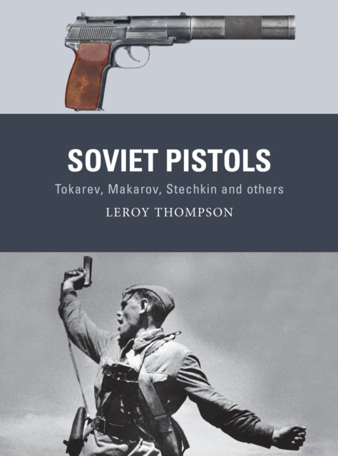 Book cover of: Soviet Pistols. By: Leroy Thompson