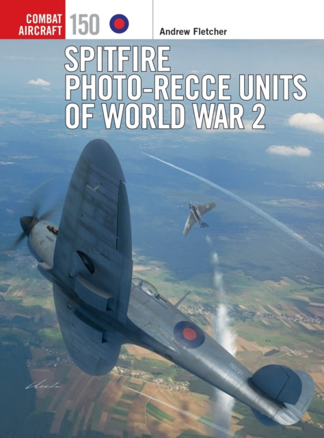 Book cover of: Spitfire Photo-Recce Units of World War 2. By: Andrew Fletcher