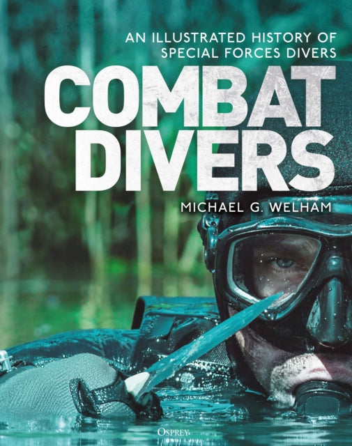 Book cover of: Combat Divers. By: Michael G. Welham