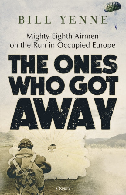 Book cover of: Ones Who Got Away. By: Bill Yenne