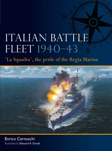 Book cover of: Italian Battle Fleet 1940–43. By: Enrico Cernuschi