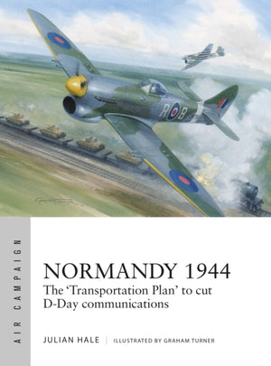 Normandy 1944, The 'Transportation Plan' to cut D-Day communications