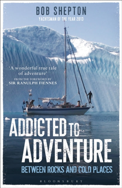 Book cover of: Addicted to Adventure. By: Bob Shepton