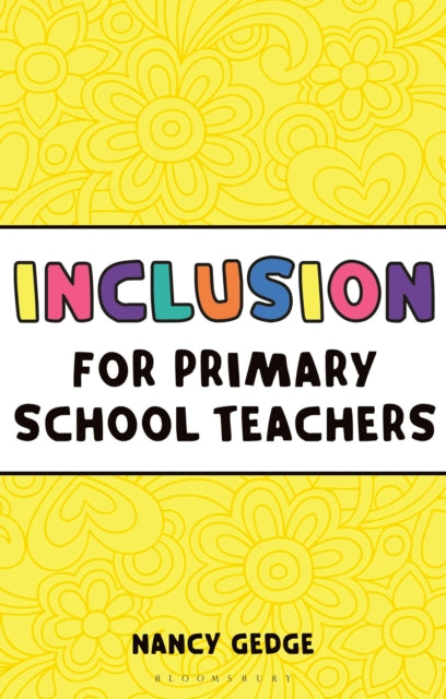Book cover of: Inclusion for Primary School Teachers. By: Nancy Gedge