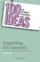 Book cover of: 100 Ideas for Primary Teachers: Supporting EAL Learners. By: Chris Pim