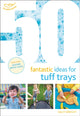 50 Fantastic Ideas for Tuff Trays