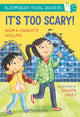 Book cover of: It's Too Scary! A Bloomsbury Young Reader. By: Adam Guillain